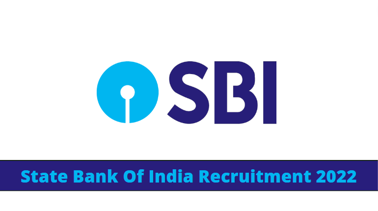 State Bank Of India Recruitment Apply Online 2022