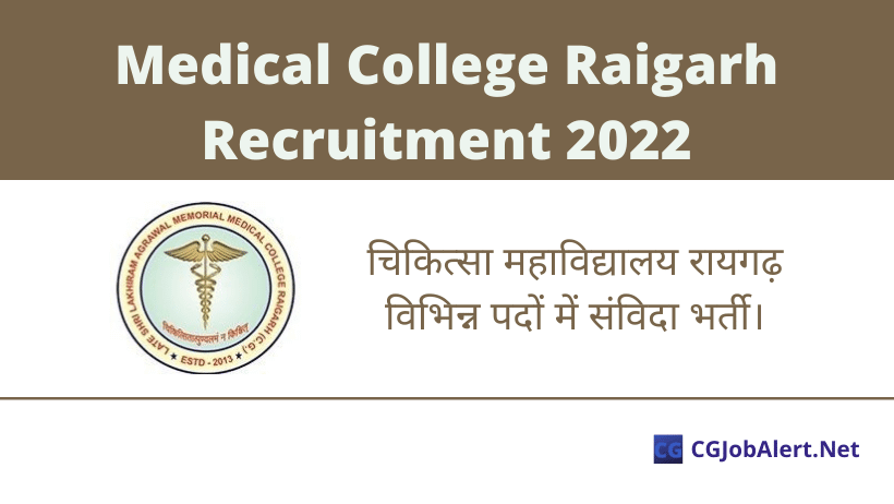 Medical College Raigarh Recruitment 2022