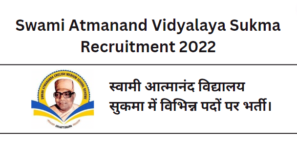 Swami Atmanand Vidyalaya Sukma Recruitment 2022