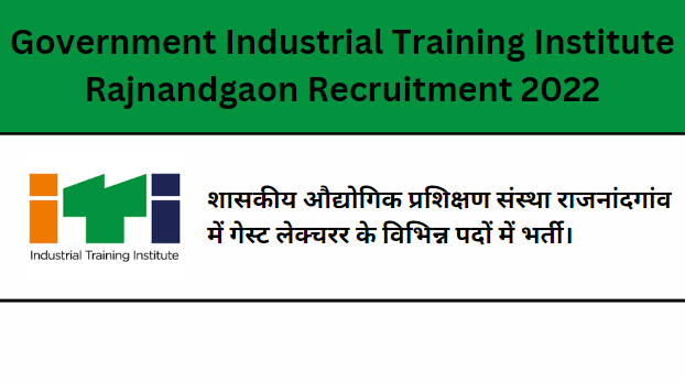 Government Industrial Training Institute Rajnandgaon Recruitment 2022