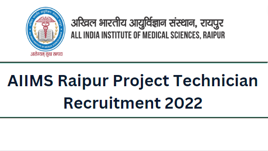 AIIMS Raipur Project Technician Recruitment 2022