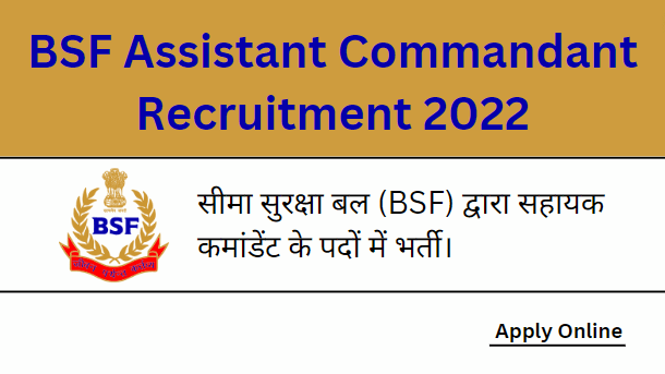 BSF Assistant Commandant Recruitment 2022