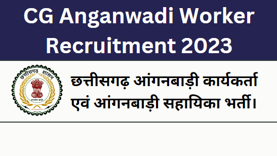 CG Anganwadi Worker Recruitment 2023