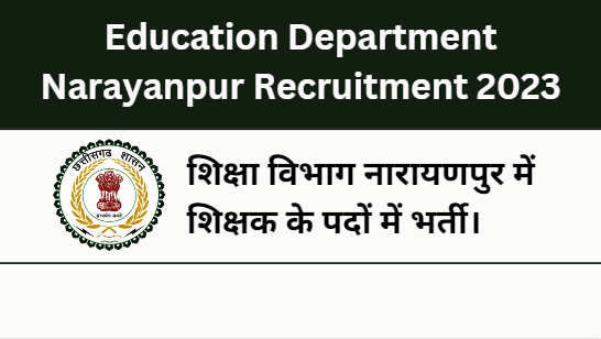 Education Department Narayanpur Recruitment 2023