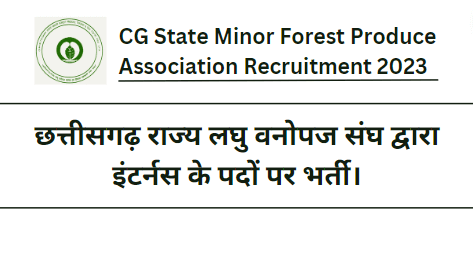 CG State Minor Forest Produce Association Recruitment 2023