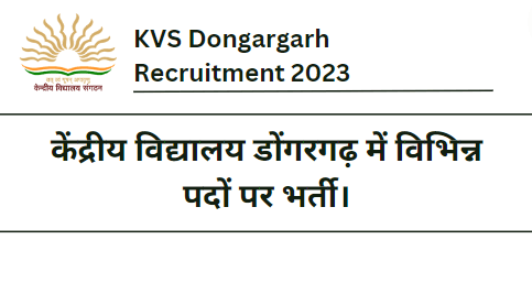 KVS Dongargarh Recruitment 2023