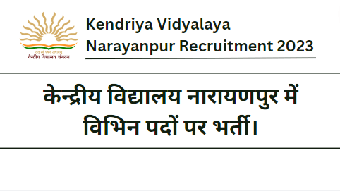 Kendriya Vidyalaya Narayanpur Recruitment 2023