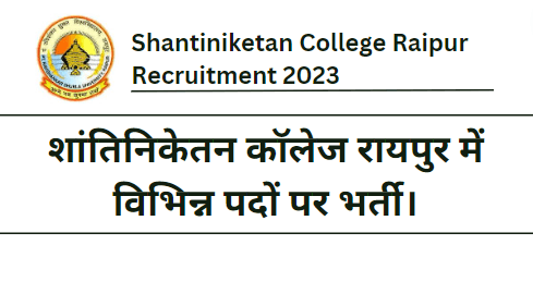 Shantiniketan College Raipur Recruitment 2023