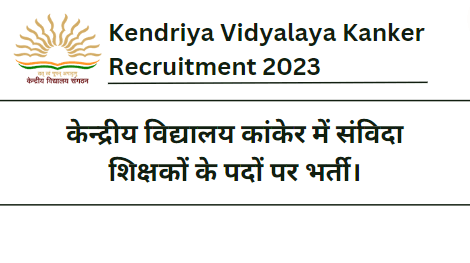 Kendriya Vidyalaya Kanker Recruitment 2023