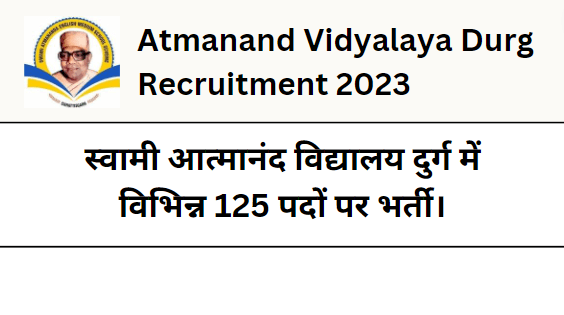 Atmanand Vidyalaya Durg Recruitment 2023