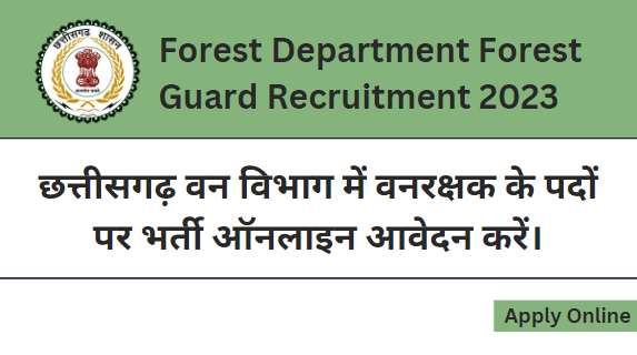 Chhattisgarh Forest Department Forest Guard Recruitment 2023