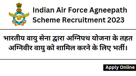 Indian Air Force Agneepath Scheme Recruitment 2023