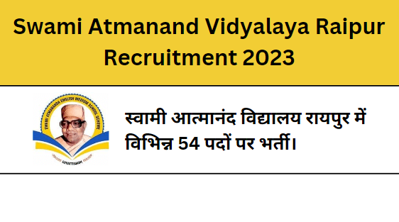 Swami Atmanand Vidyalaya Raipur Recruitment 2023