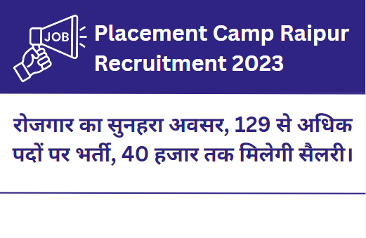 Placement Camp Raipur Recruitment 2023