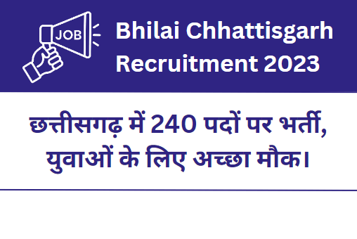 Bhilai Chhattisgarh Recruitment 2023