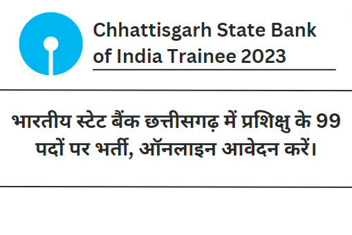 Chhattisgarh State Bank of India Trainee 2023