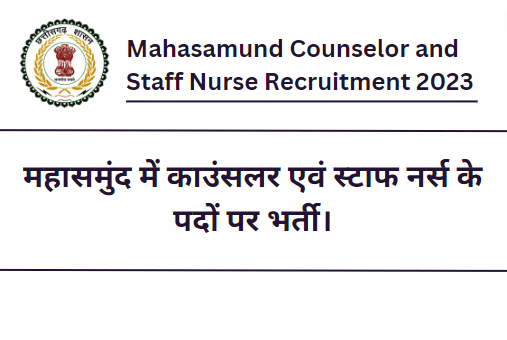 Mahasamund Counselor and Staff Nurse Recruitment 2023