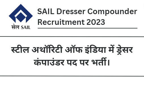 SAIL Dresser Compounder Recruitment 2023