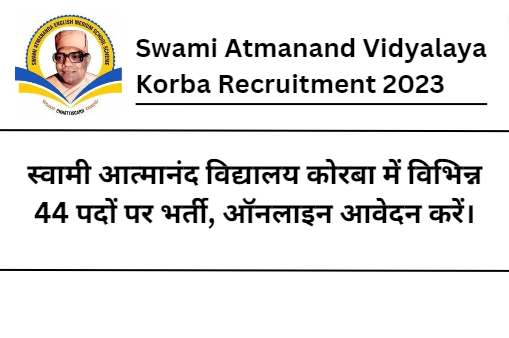 Swami Atmanand Vidyalaya Korba Recruitment 2023