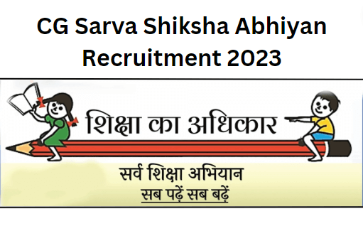 CG Sarva Shiksha Abhiyan Recruitment 2023