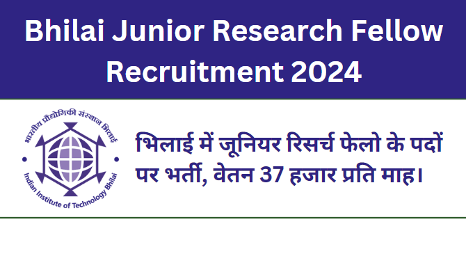 Bhilai Junior Research Fellow Recruitment 2024