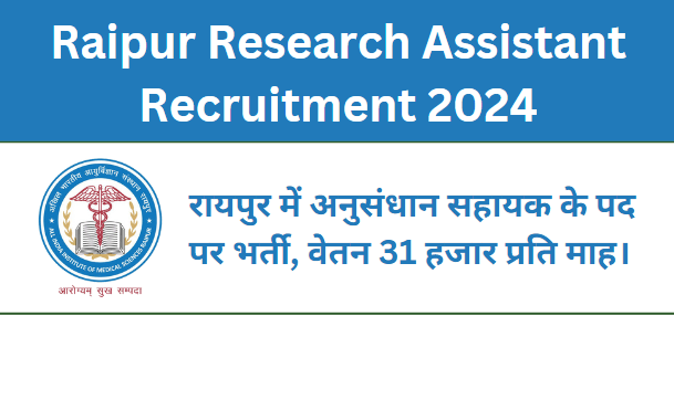 Raipur Research Assistant Recruitment 2024
