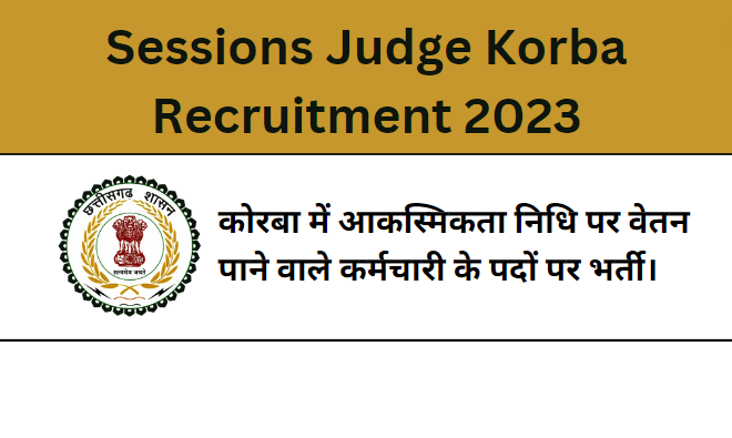 Sessions Judge Korba Recruitment 2023